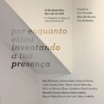 Por enquanto estou inventando a tua presença